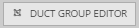 10. Open "Duct Group Editor"