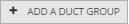 5. Click "Add a Duct Group" button