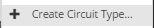 1. Select "Create Circuit Type..."