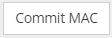 5. Commit MAC button