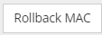 6. Rollback MAC button