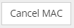 7. Cancel MAC button