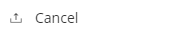 5. 'Cancel' option