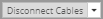 3. "Disonnect Cables" button