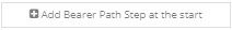 7. Add Bearer Path Step at the start