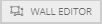 2. 'Wall Editor' Action Panel button