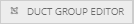 3. "Duct Group Editor" action button